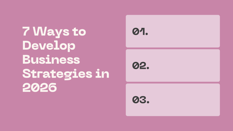 7 Ways to Develop Business Strategies in 2026