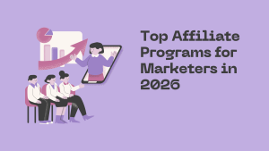 Top Affiliate Programs for Marketers in 2026