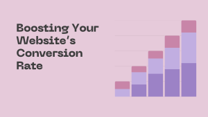 Boosting Your Website’s Conversion Rate